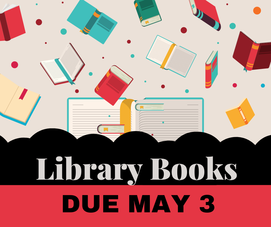 picture of books and text "Library Books Due May 3"